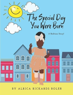 The Special Day You Were Born by Rickards Boler, Alrica