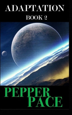Adaptation book 2 by Pace, Pepper