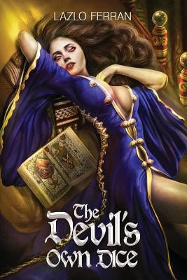 The Devil's Own Dice: An Ex Secret Agent Paranormal Investigator Thriller by Ferran, Lazlo