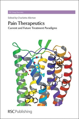 Pain Therapeutics: Current and Future Treatment Paradigms by Allerton, Charlotte