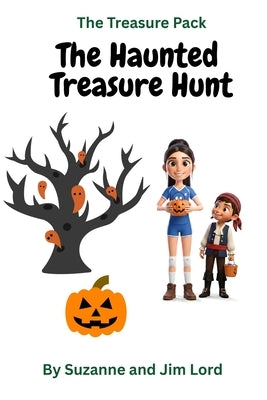 The Treasure Pack: The Haunted Treasure Hunt by Lord