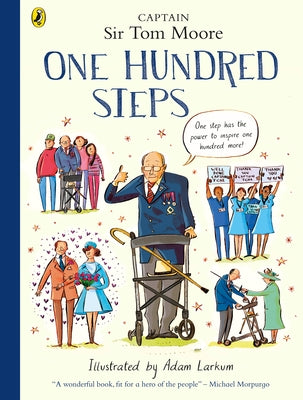 One Hundred Steps: The Story of Captain Sir Tom Moore by Moore, Captain Tom