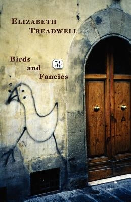 Birds and Fancies by Treadwell, Elizabeth