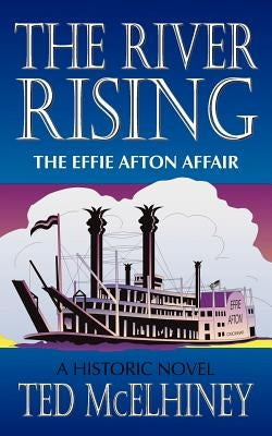 The River Rising: The Effie Afton Affair by McElhiney, Ted