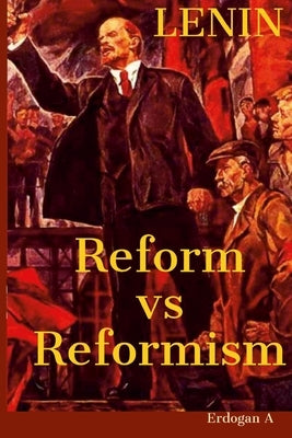 Reform vs Reformism by A, Erdogan