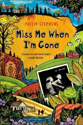 Miss Me When I'm Gone by Stephens, Philip