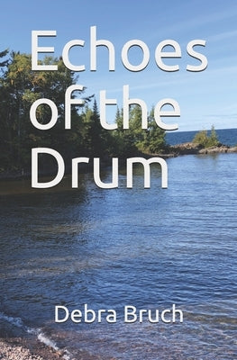 Echoes of the Drum by Bruch, Debra