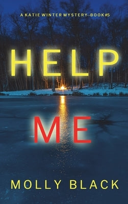 Help Me (A Katie Winter FBI Suspense Thriller-Book 5) by Black, Molly