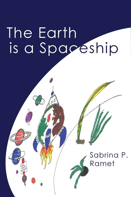 The Earth Is a Spaceship: Sabrina Ramet's wackiest, wittiest, and wildest verses by Ramet, Sabrina P.