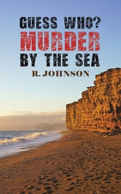 Guess Who? Murder by the Sea by Johnson, R.