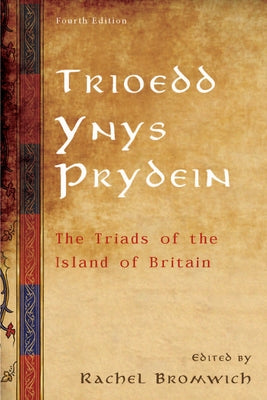 Trioedd Ynys Prydein: The Triads of the Island of Britain by Bromwich, Rachel