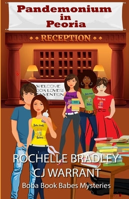 Pandemonium in Peoria: A Romantic Mystery by Warrant, Cj