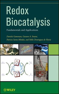 Redox Biocatalysis: Fundamentals and Applications by Gamenara, Daniela