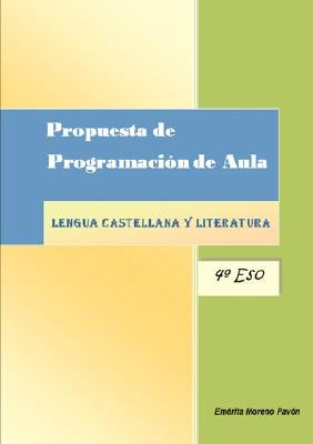 Propuesta de Programacion de Aula Lengua Castellana Y Literatura by Moreno Pavón, Emérita