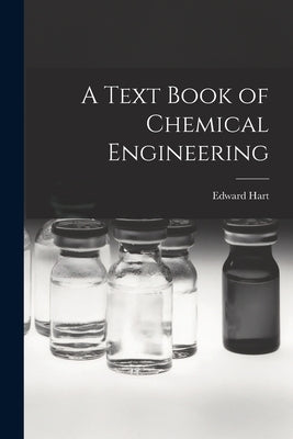 A Text Book of Chemical Engineering by Hart, Edward