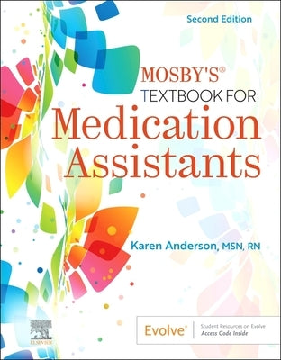 Mosby's Textbook for Medication Assistants by Anderson, Karen