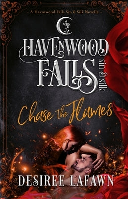 Chase the Flames by Havenwood Falls Collective