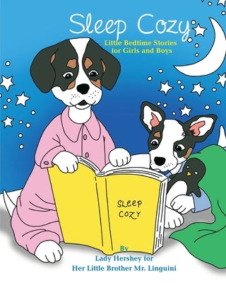 Sleep Cozy Little Bedtime Stories for Girls and Boys by Lady Hershey for Her Little Brother Mr. Linguini by Civichino, Olivia