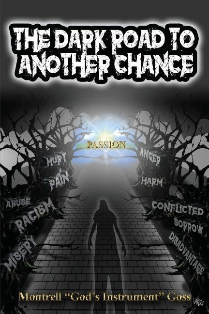The Dark Road to Another Chance by Goss, Montrell D.