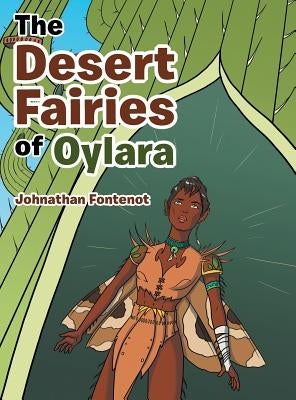 The Desert Fairies of Oylara by Fontenot, Johnathan
