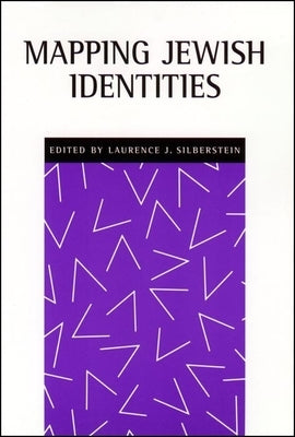 Mapping Jewish Identities by Silberstein, Laurence J.