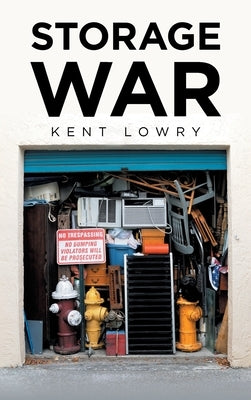 Storage War by Lowry, Kent
