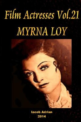 Film Actresses Vol.21 MYRNA LOY: Part 1 by Adrian, Iacob