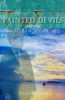 Painted Devils: And the Land of Ordinary Men by Marais, Tuan