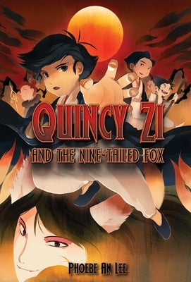 Quincy Zi and the Nine-Tailed Fox by Lee, Phoebe An