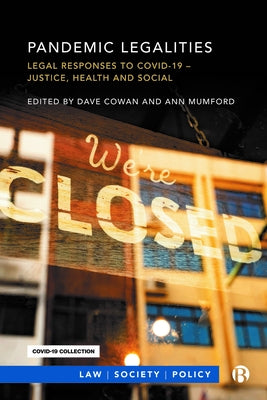 Pandemic Legalities: Legal Responses to Covid-19 - Justice and Social Responsibility by Lahey, Kathleen