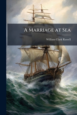 A Marriage at Sea by Russell, William Clark