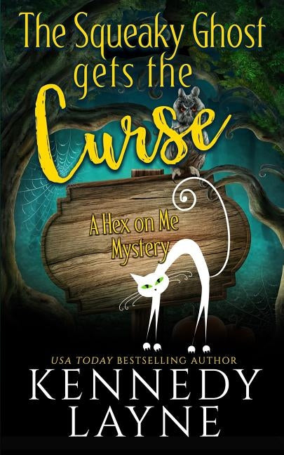 The Squeaky Ghost Gets the Curse by Layne, Kennedy