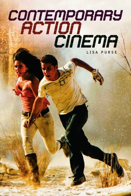 Contemporary Action Cinema by Purse, Lisa