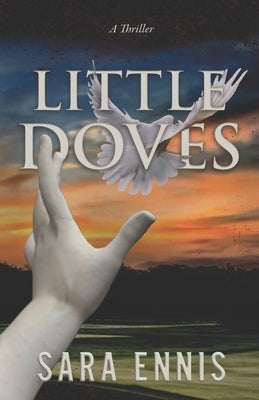 Little Doves: A thriller by Ennis, Sara