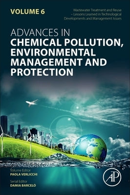 Wastewater Treatment and Reuse - Lessons Learned in Technological Developments and Management Issues: Volume 6 by Verlicchi, Paola