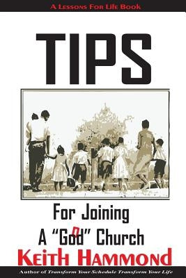 Tips For Joining A God Church: 30 Things You Should See Under The Surface by Hammond, Keith