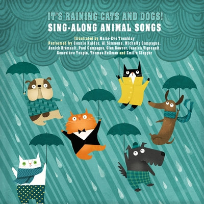 It's Raining Cats and Dogs!: Sing-Along Animal Songs [With Audio CD] by Tremblay, Marie-Eve