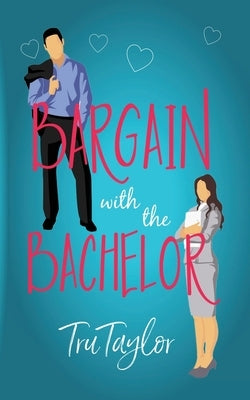 Bargain with the Bachelor by Taylor, Tru