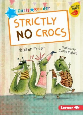 Strictly No Crocs by Pindar, Heather