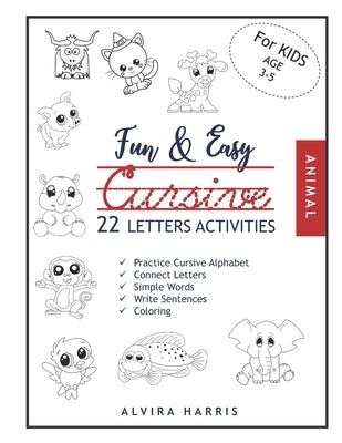 Fun & Easy Cursive (22 Letters Activities): For Kids Age 3-5 To Practice Fine Motor Skills by Harris, Alvira