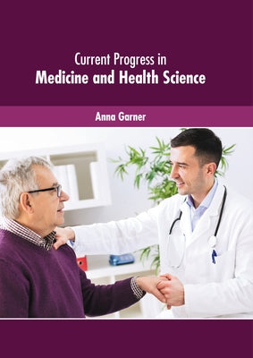 Current Progress in Medicine and Health Science by Garner, Anna