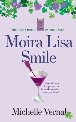 Moira Lisa Smile, Book 2 The Guesthouse on the Green by Vernal, Michelle