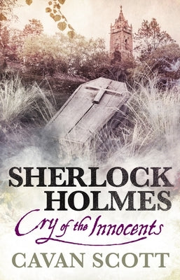 Sherlock Holmes - Cry of the Innocents by Scott, Cavan