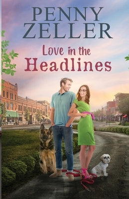 Love in the Headlines by Zeller, Penny