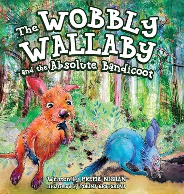 The Wobby Wallaby and the Absolute Bandicoot by Browne, Pamela Jacqueline Irene