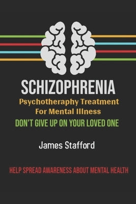 Sсhizорhrеniа - Pѕусhоthеrару Treatment fоr Mental Illness: Dl by Stafford, James