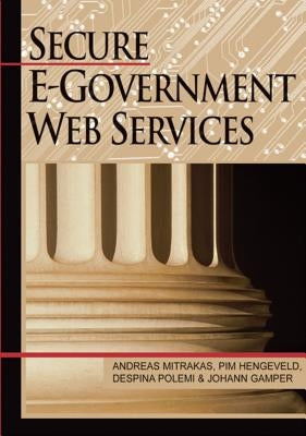 Secure E-Government Web Services by Mitrakas, Andreas