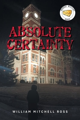Absolute Certainty by Ross, William Mitchell