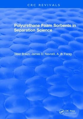 Polyurethane Foam Sorbents in Separation Science by Braun, Tibor