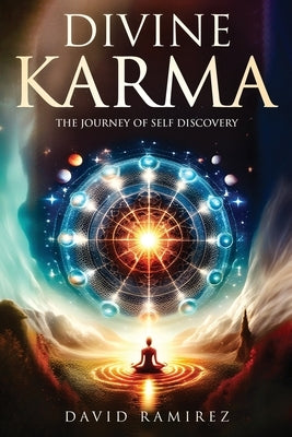 Divine Karma: The Journey of Self Discovery by Ramirez, David